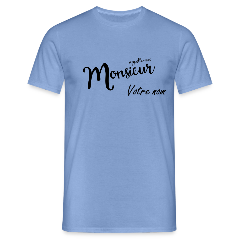 T-shirt Homme Appelle moi Monsieur + votre nom a personnaliser - carolina blue