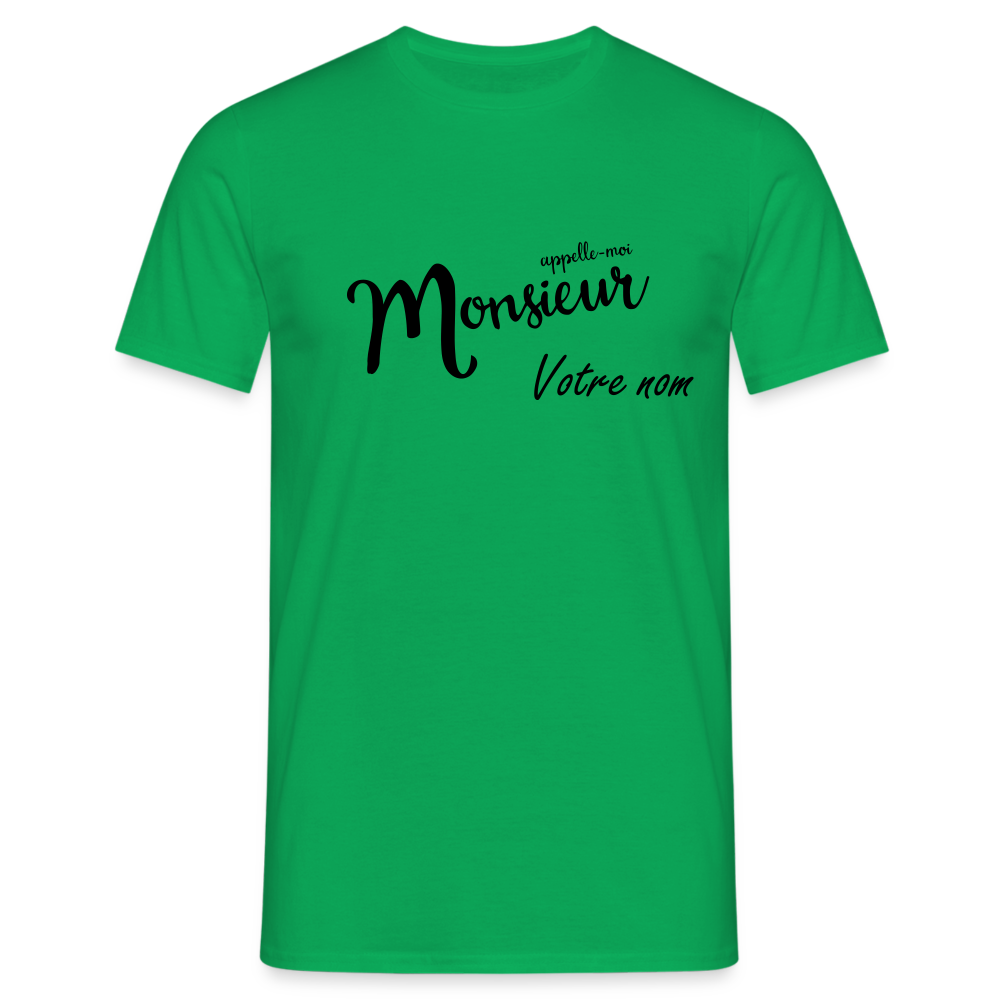 T-shirt Homme Appelle moi Monsieur + votre nom a personnaliser - vert