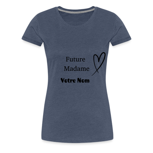 T-shirt Femme Future Madame + votre nom à personnaliser - bleu chiné