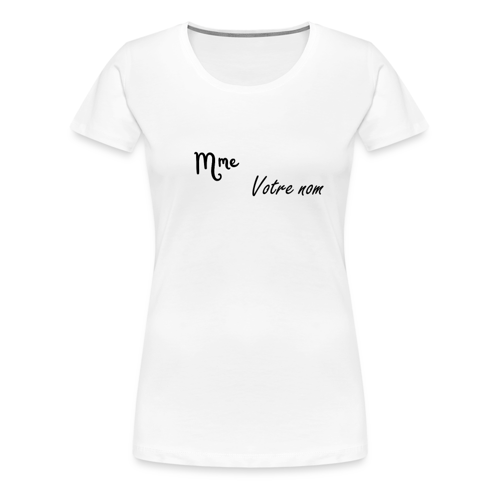 T-shirt Femme Madame + votre nom - blanc