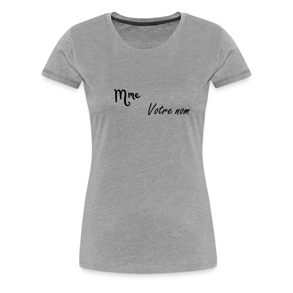 T-shirt Femme Madame + votre nom - gris chiné