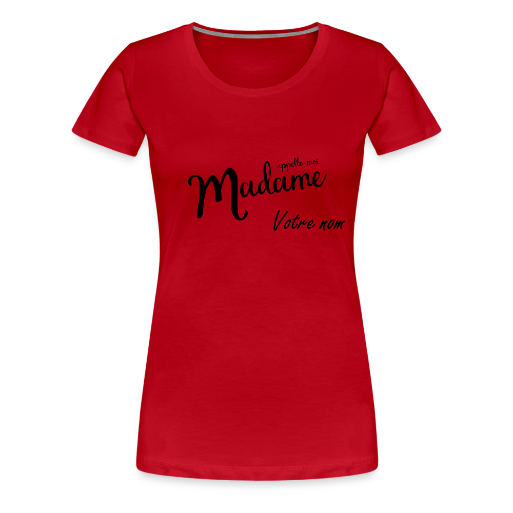 T-shirt Femme Appelle moi Madame + votre nom - rouge