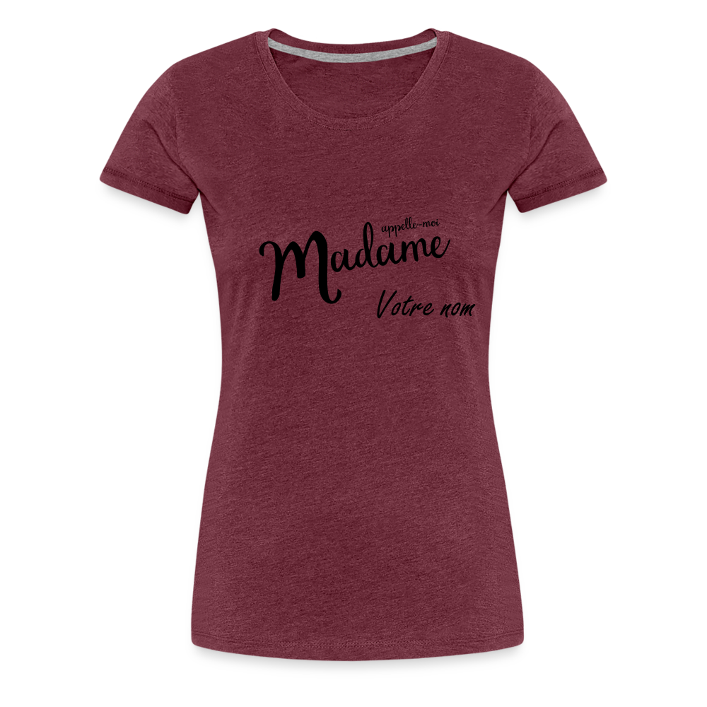 T-shirt Femme Appelle moi Madame + votre nom - rouge bordeaux chiné