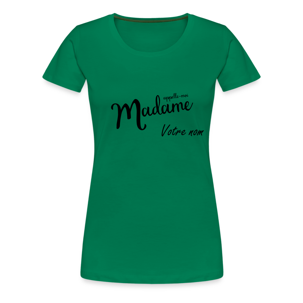 T-shirt Femme Appelle moi Madame + votre nom - vert