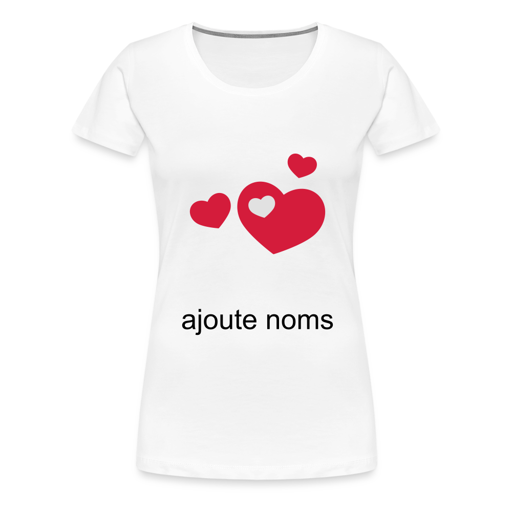 T-shirt Premium Femme 4 coeurs + ajoute des noms - blanc