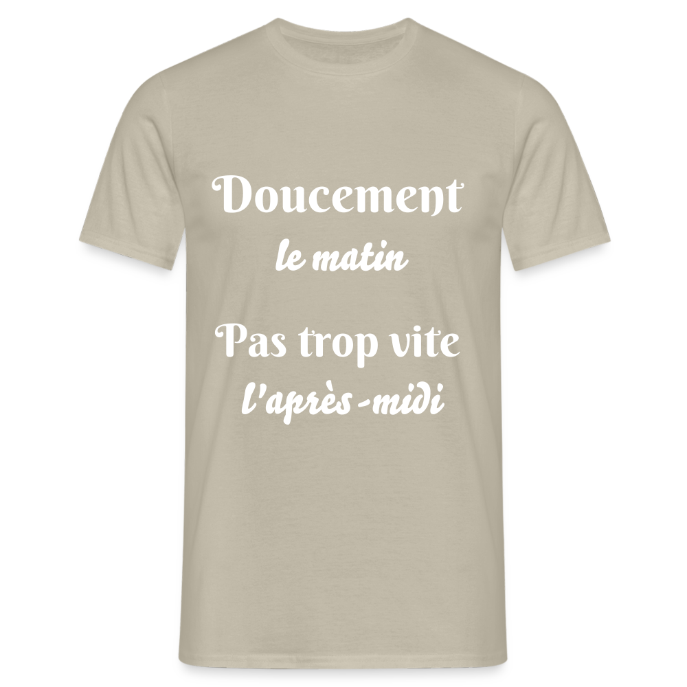 T-shirt Homme doucement le matin pas trop vite l'apres-midi - beige sable